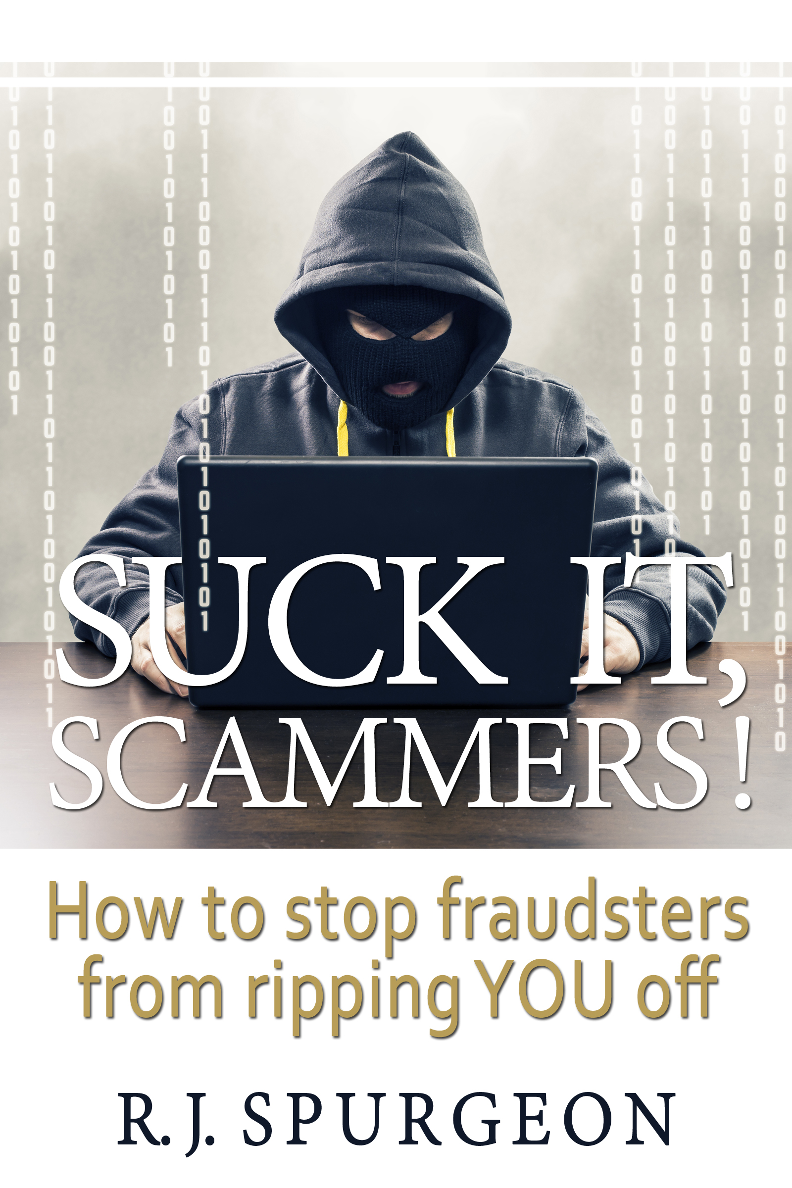 Suck It, Scammers! How to stop fraudsters from ripping you off